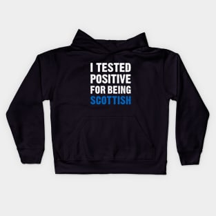 I Tested Positive For Being Scottish Kids Hoodie